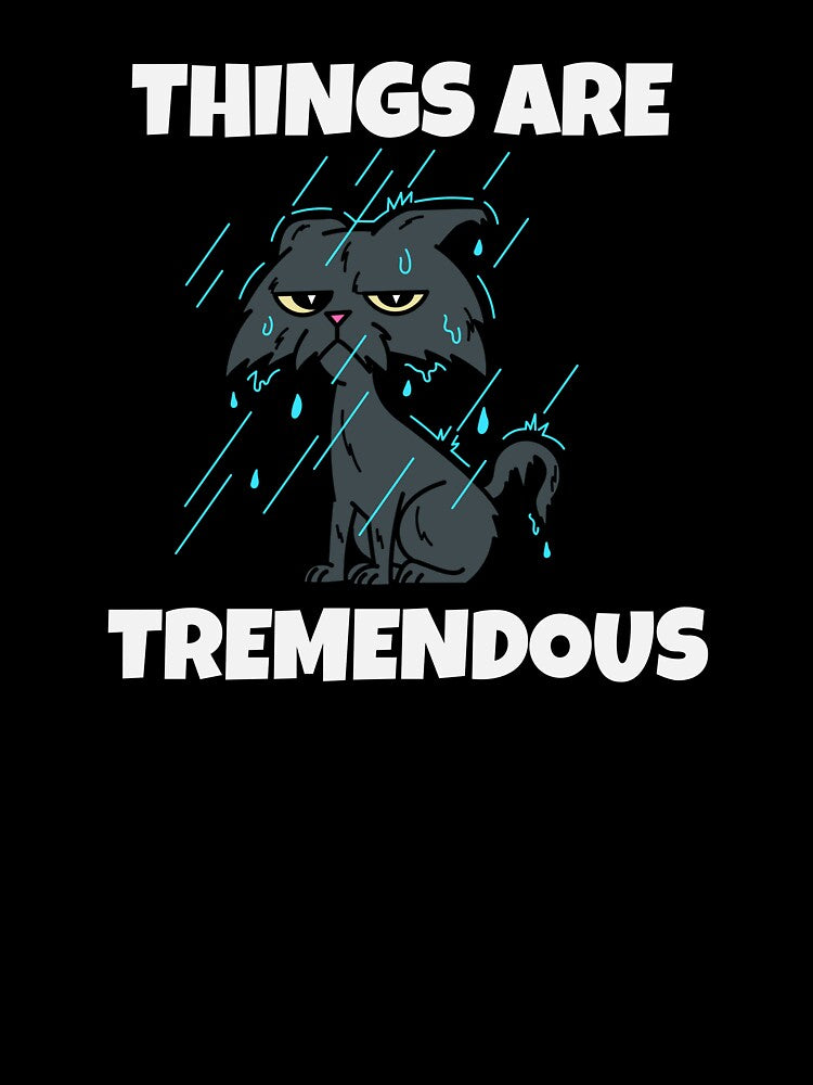 Things Are Tremendous -- sarcastic humor by The Sporty Nerd