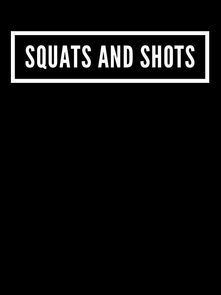 Squats and Shots by keriannhill