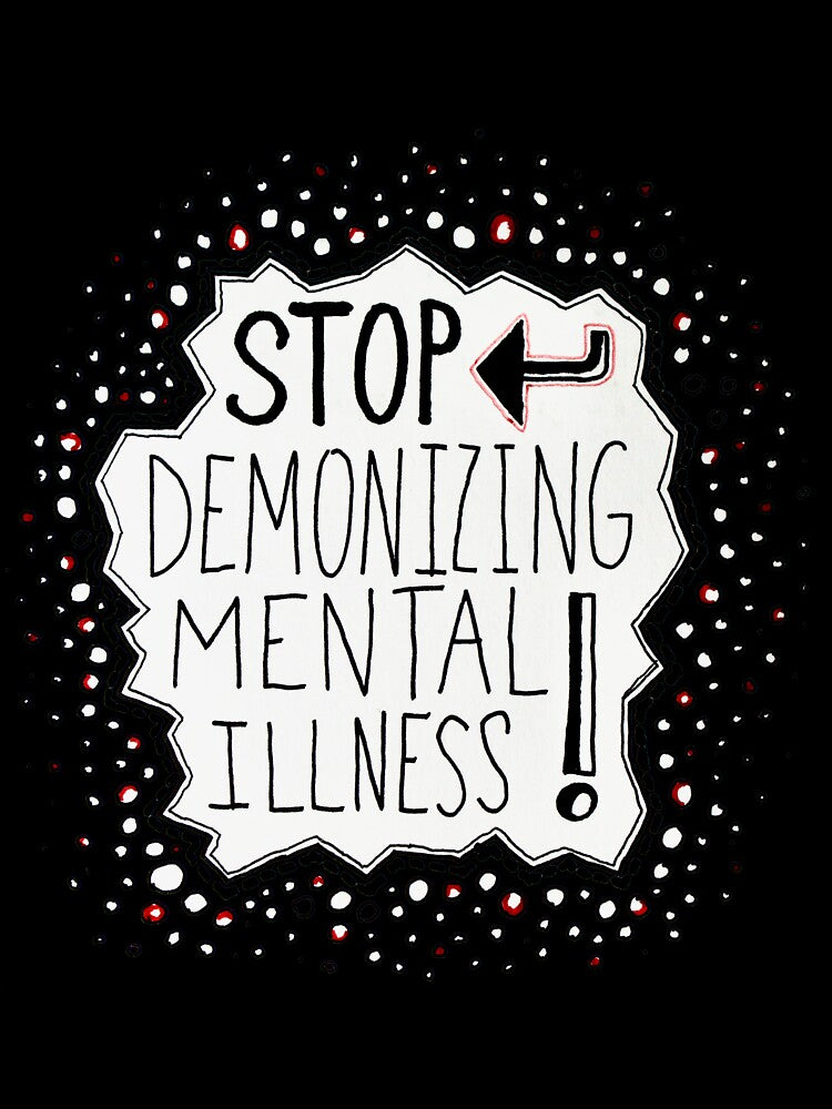 "Stop demonizing mental illness" by Massimo Valdes
