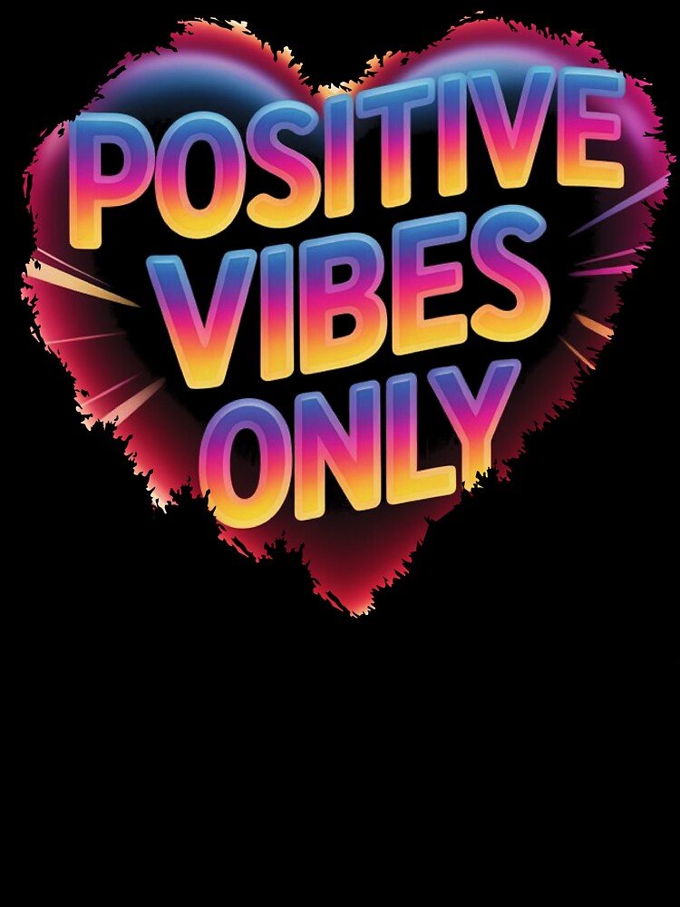 Positive Vibes Only – Colorful Heart Typography Illustration by positive vibes