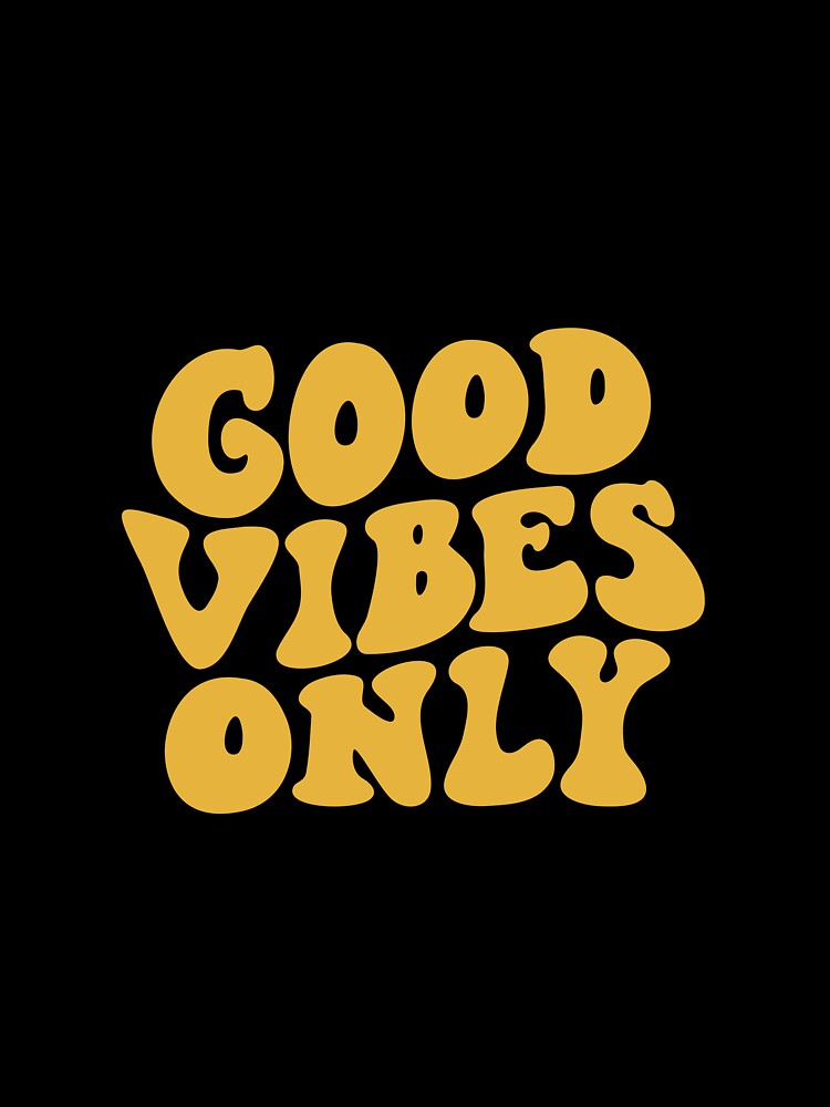 Good Vibes Only by MotivatedType