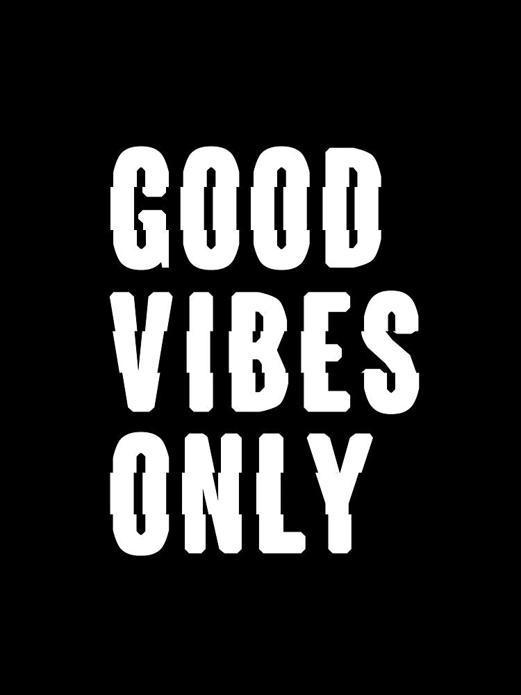 Good Vibes ONLY by Alexander Frienderson