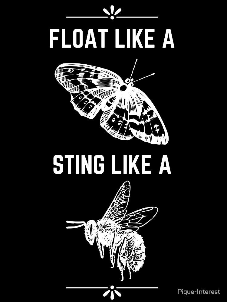 Float Like a Butterfly, Sting Like a Bee Design by Pique-Interest