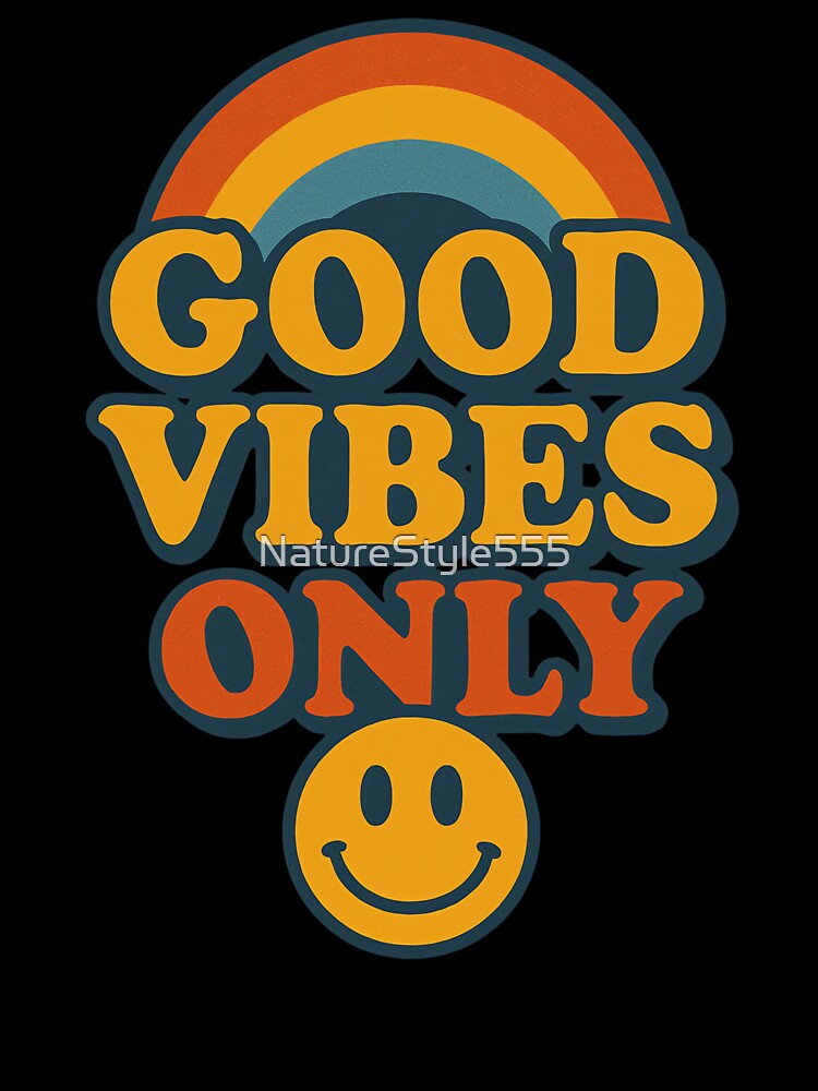 Good Vibes Only by NatureStyle555