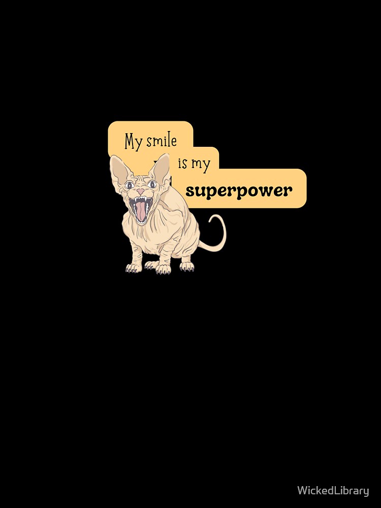 My Smile is My Superpower Positive Affirmation Cat by WickedLibrary