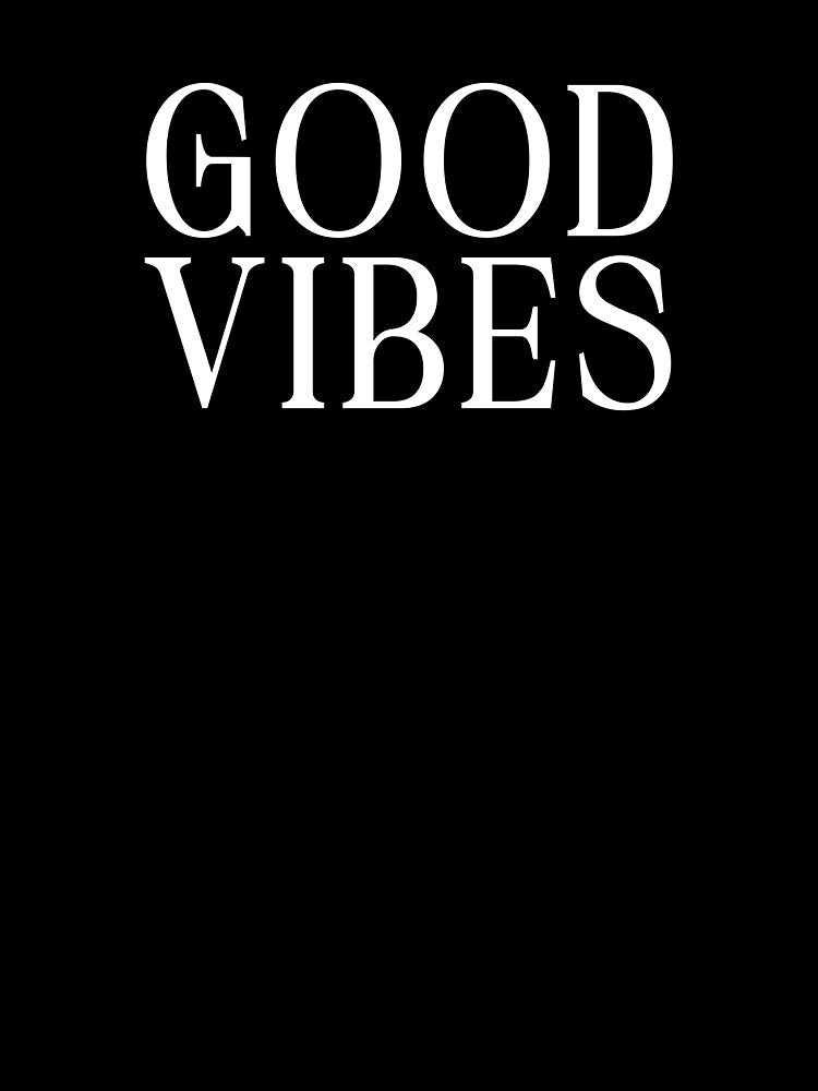 Good Vibes by Jeallan Designs
