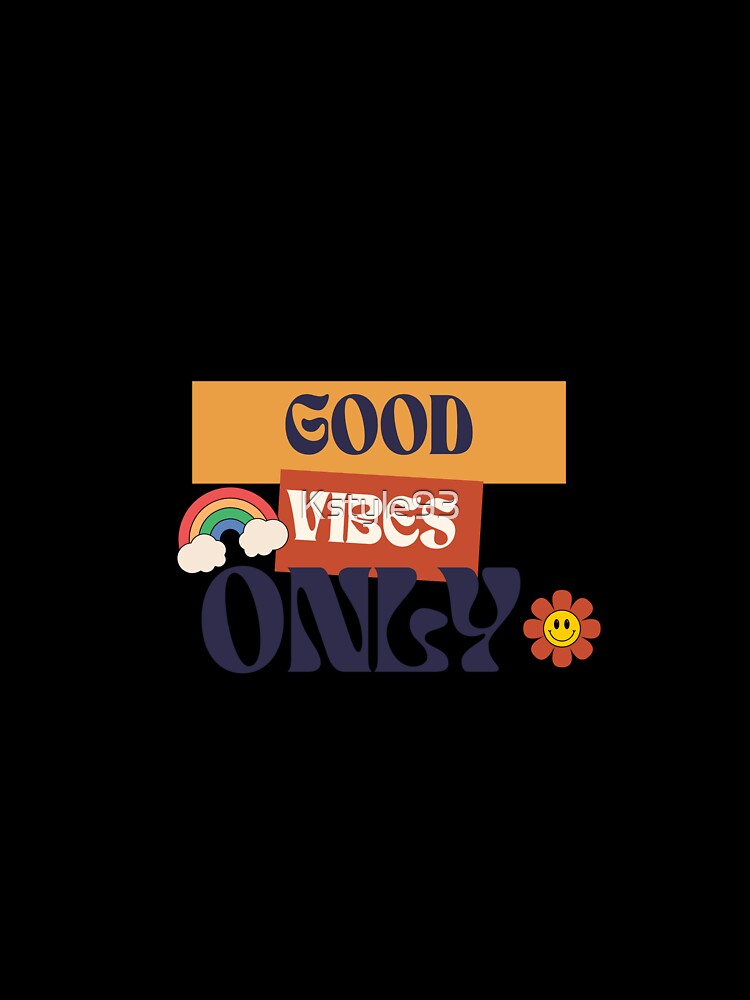 Good Vibes Only Retro Design by Kstyle93