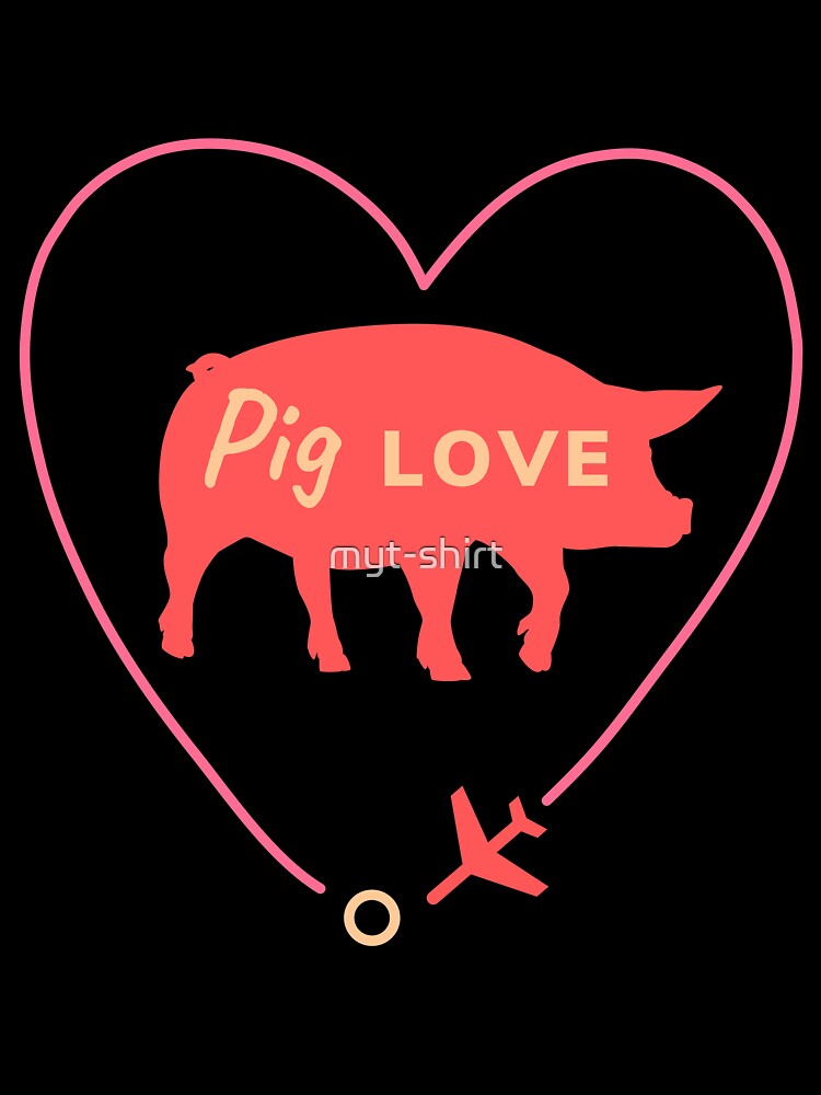 PIG LOVE TRAVEL by myt-shirt