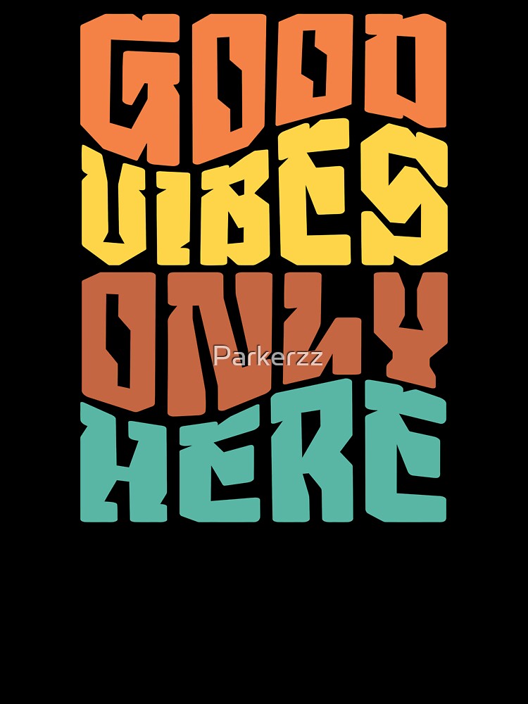 Good Vibes Only Here Groovy Retro Positive Typography by Parkerzz