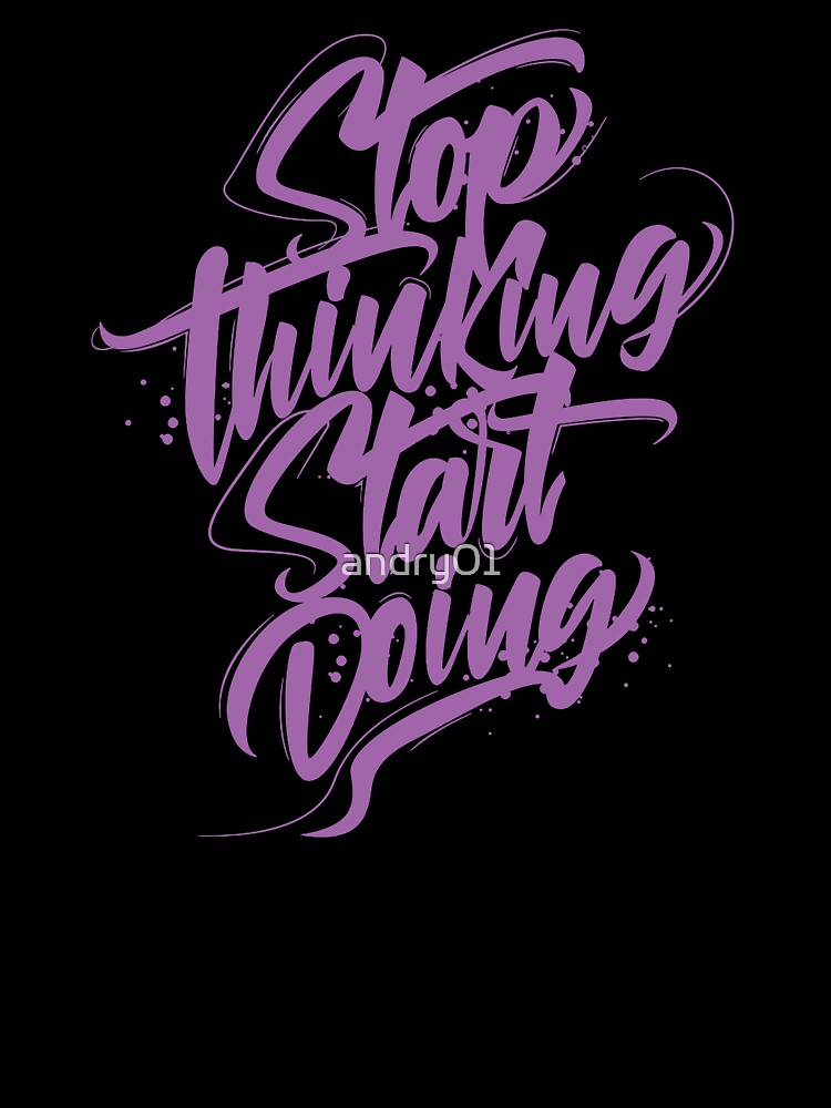 Stop Thinking Start Doing Graffiti Typography by andry01