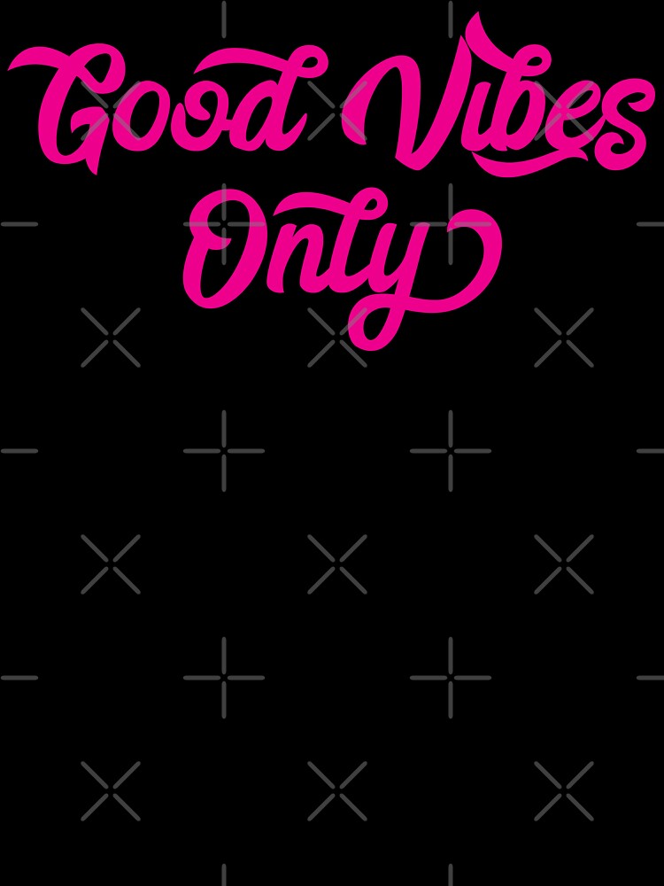Good Vibes Only by teesaurus