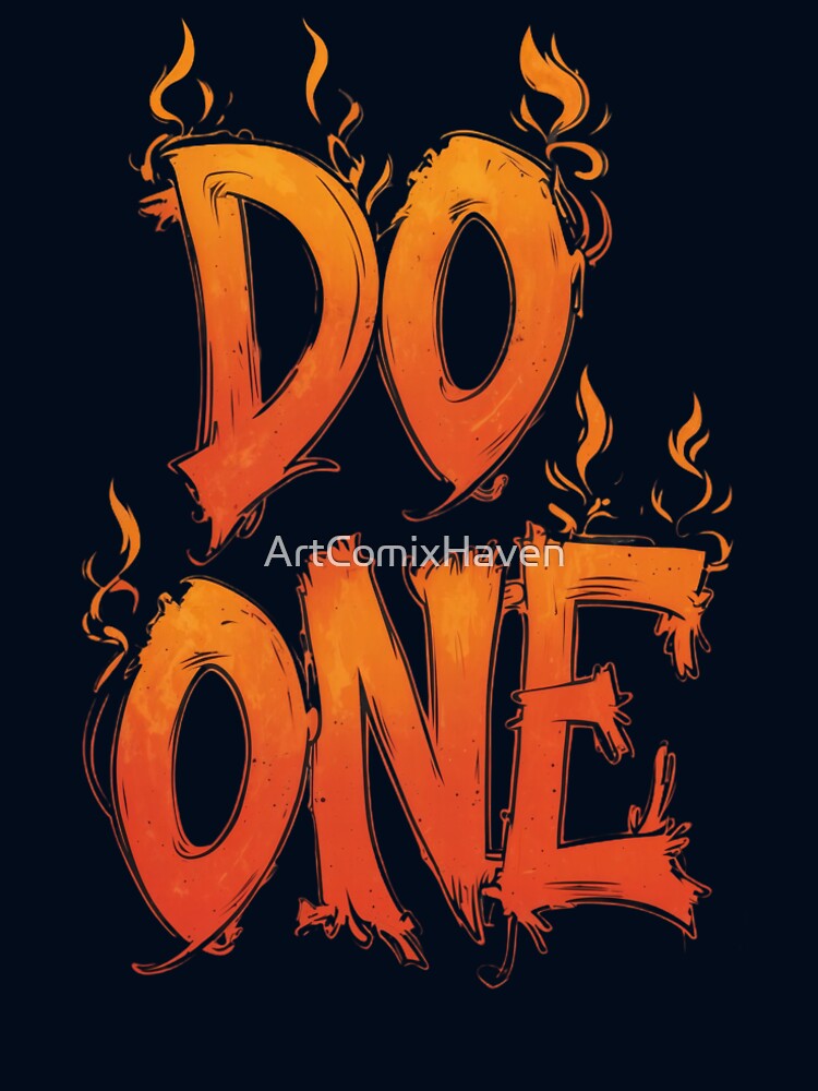 Fiery "Do One" - Bold Statement Art by ArtComixHaven
