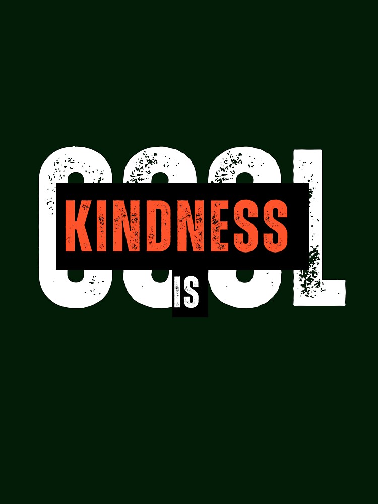 Kindness Is Cool – Positive Social Message Tee by EcoArtTees