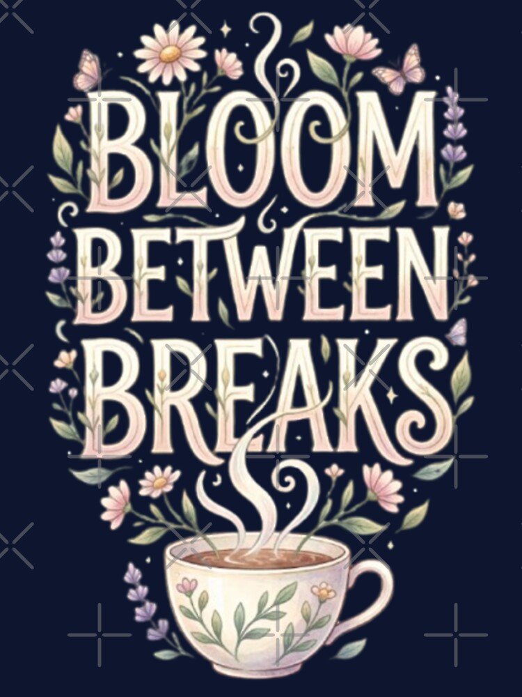 Bloom Between Breaks | Self-Care Day Floral Cottagecore T-Shirt | Botanical Wellness Quote | Cozy Mental Wellness Design by HopeAndHustle
