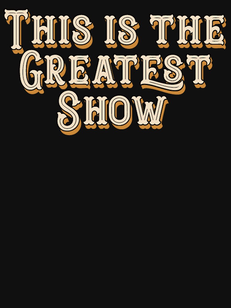 This is the greatest show - Greatest Showman inspired by jennycubs