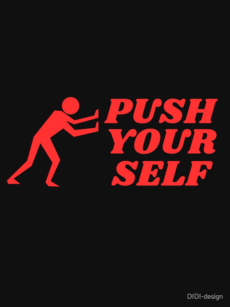 Push your self by DIDI-design