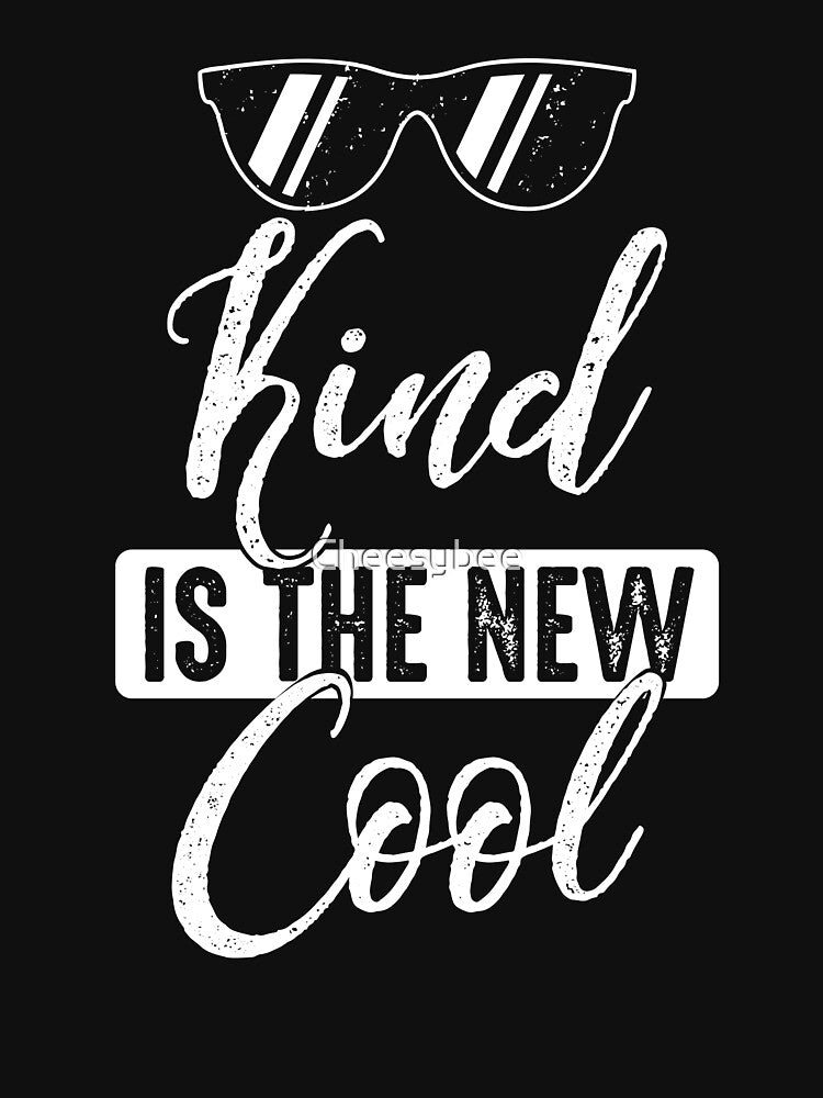 Kind is the new cool -Anti-bullying message-Kindness T Shirt by Cheesybee