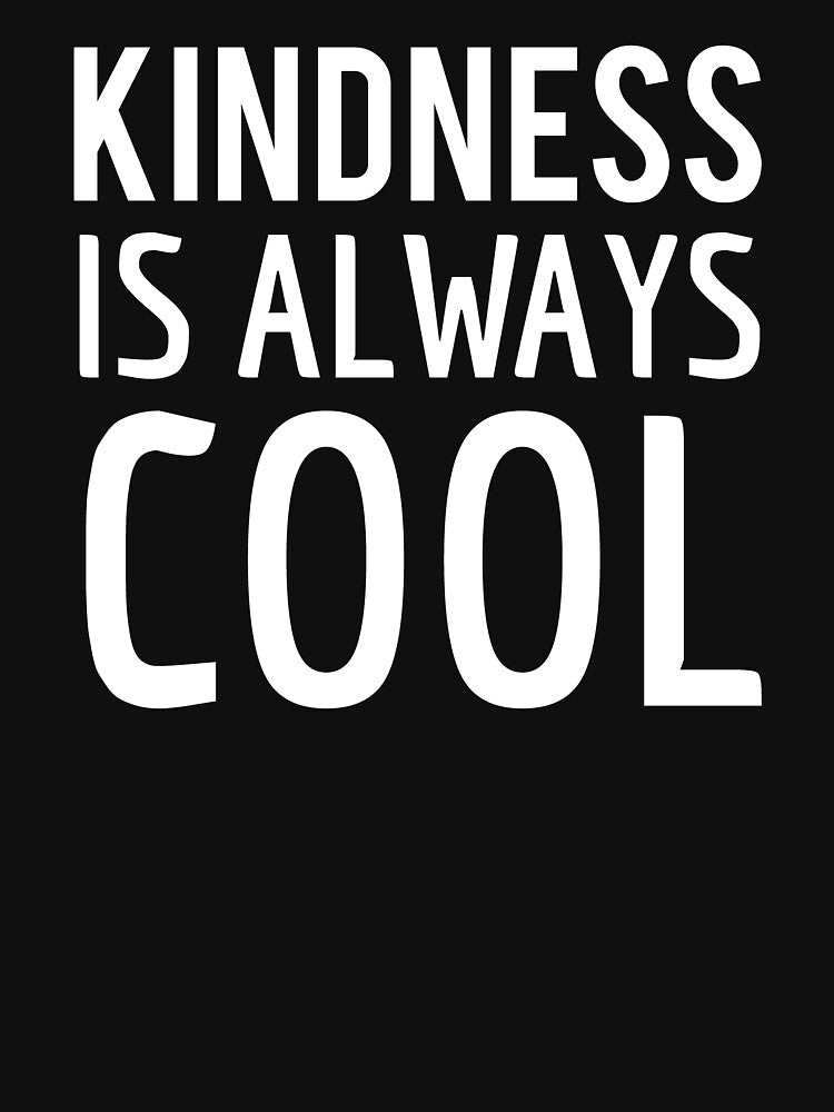 Kindness Is Always Cool Peace Love T-shirt by zcecmza