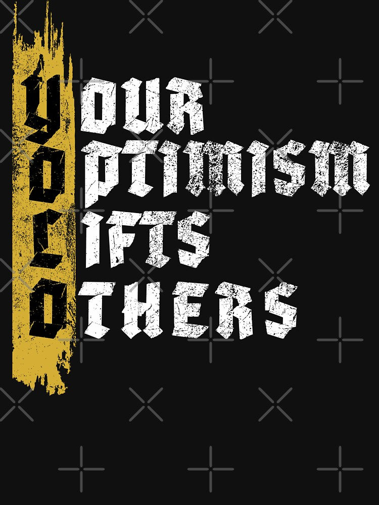 Your Optimism Lift Others | YOLO by SeatonDesign