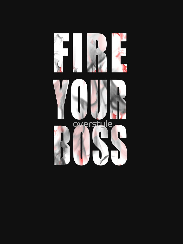 Fire Your Boss by overstyle