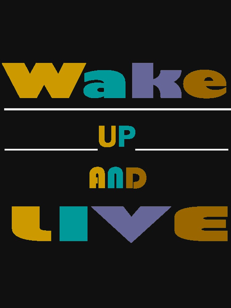 wake up and live by GeniePixel