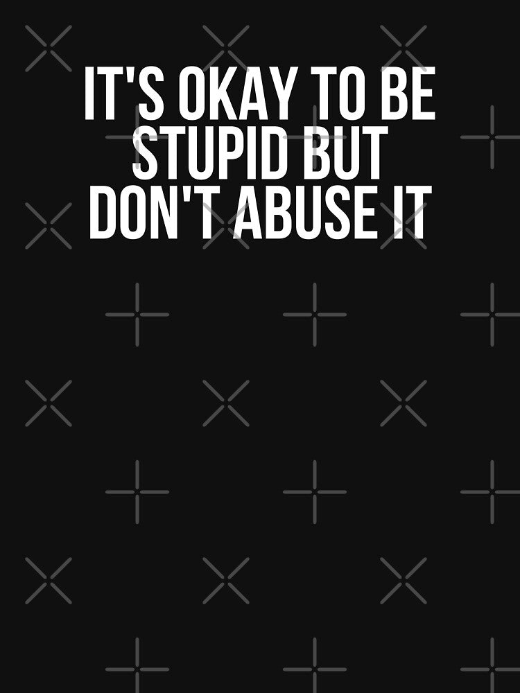 Don't Abuse It - Funny Insults by BigMovesHustler