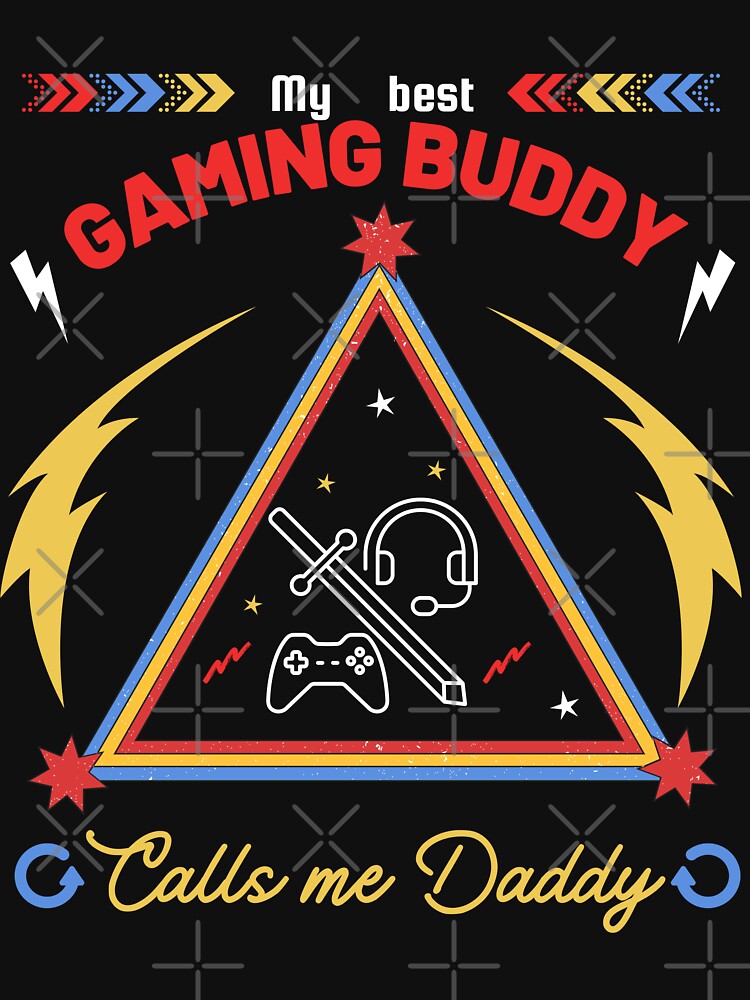 My best gaming buddy calls me daddy (black version) by YourSymphony ⭐️⭐️⭐️⭐️⭐️