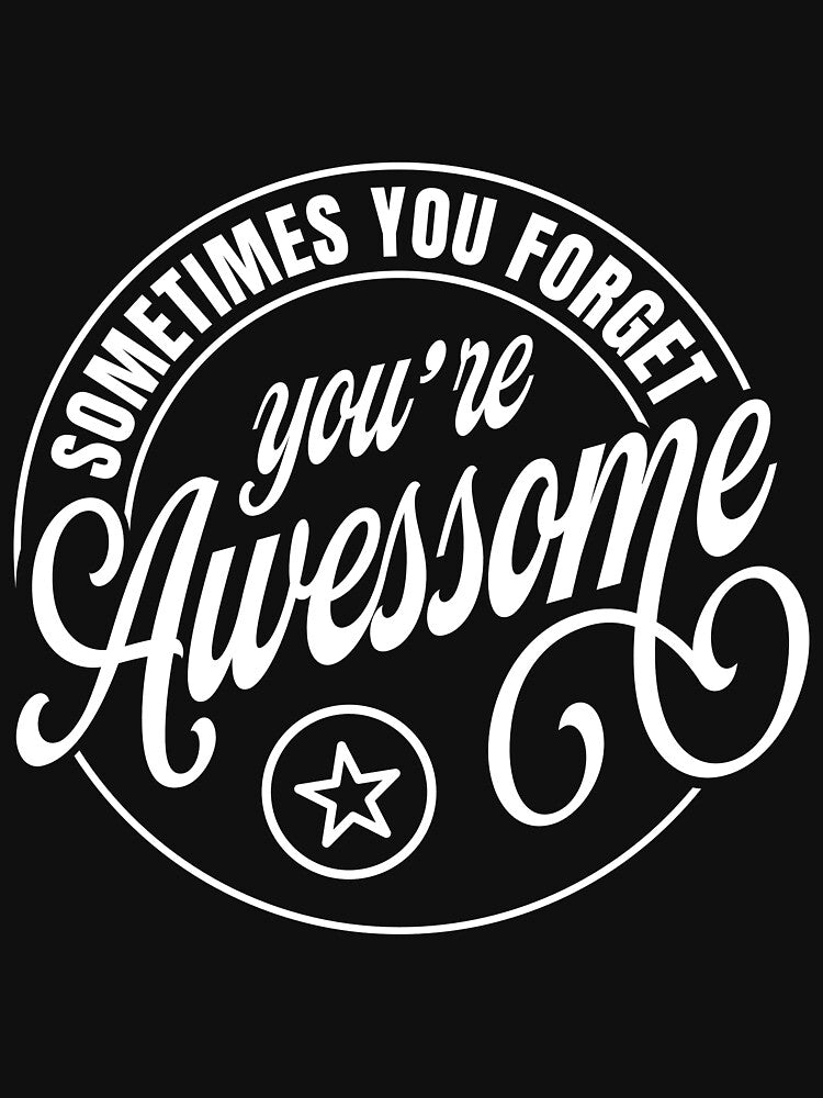 Sometimes you forget you're awesome by niclothing