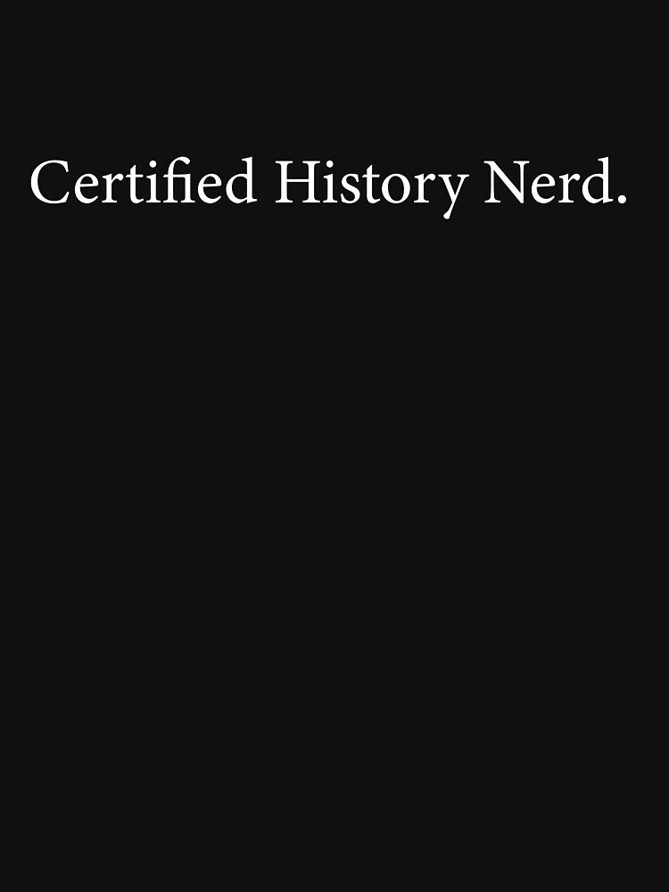 Certified History Nerd by PaulPolygonart