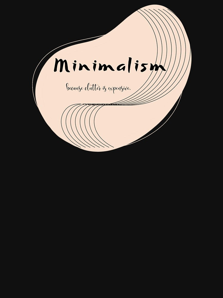 Minimalism — Because Clutter Is Expensive by JokeAndStyle