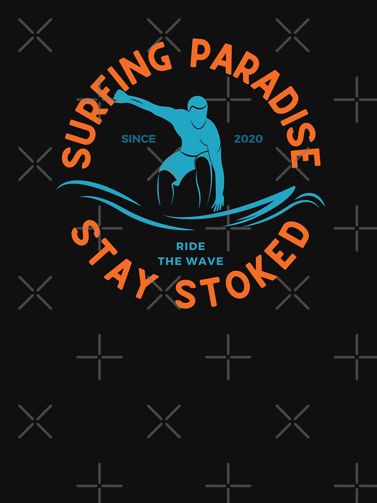 Surfing Paradise Stay Stoked by FrescoNat