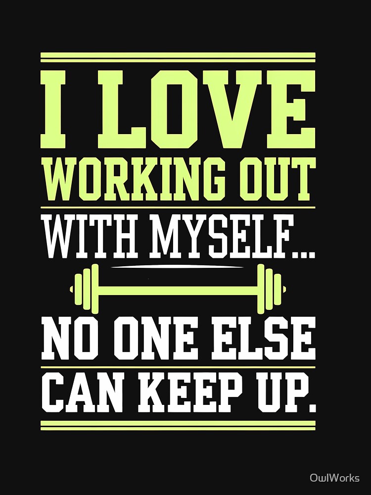 I Love Working Out With Myself - Bold Fitness Typography Design by OwlWorks