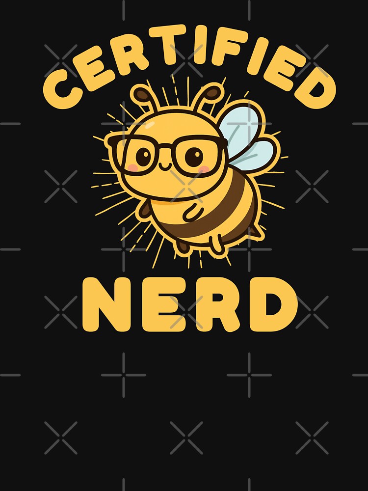 Certified Nerd – Cute Geeky Bee by TeesByAitch
