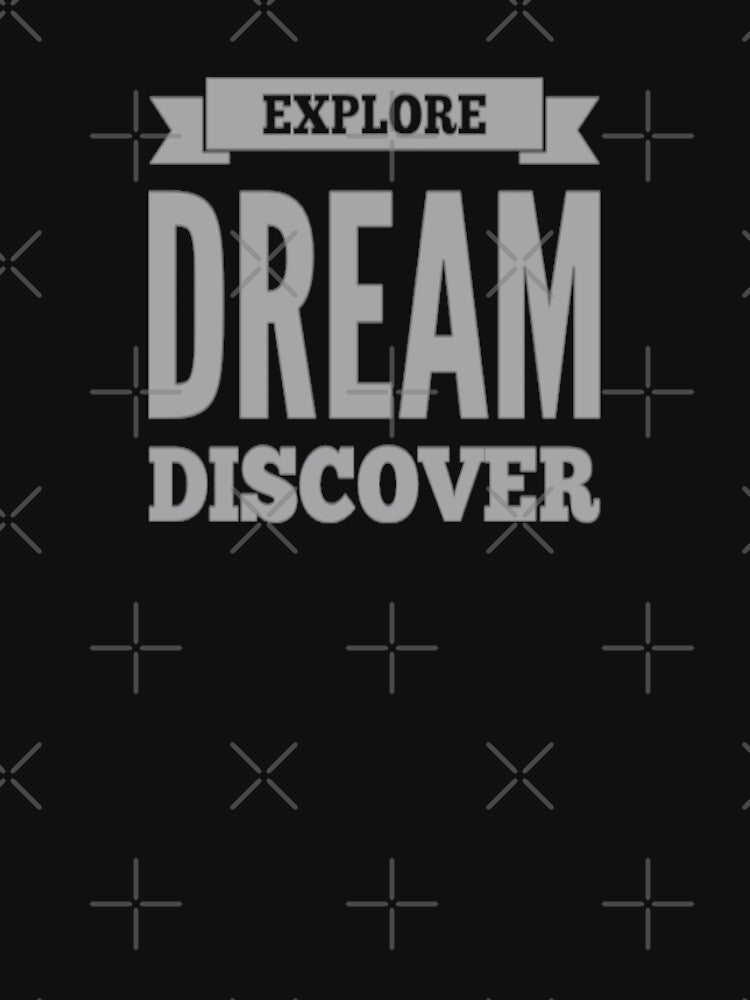 Explore, Discover, Dream by madtoyman