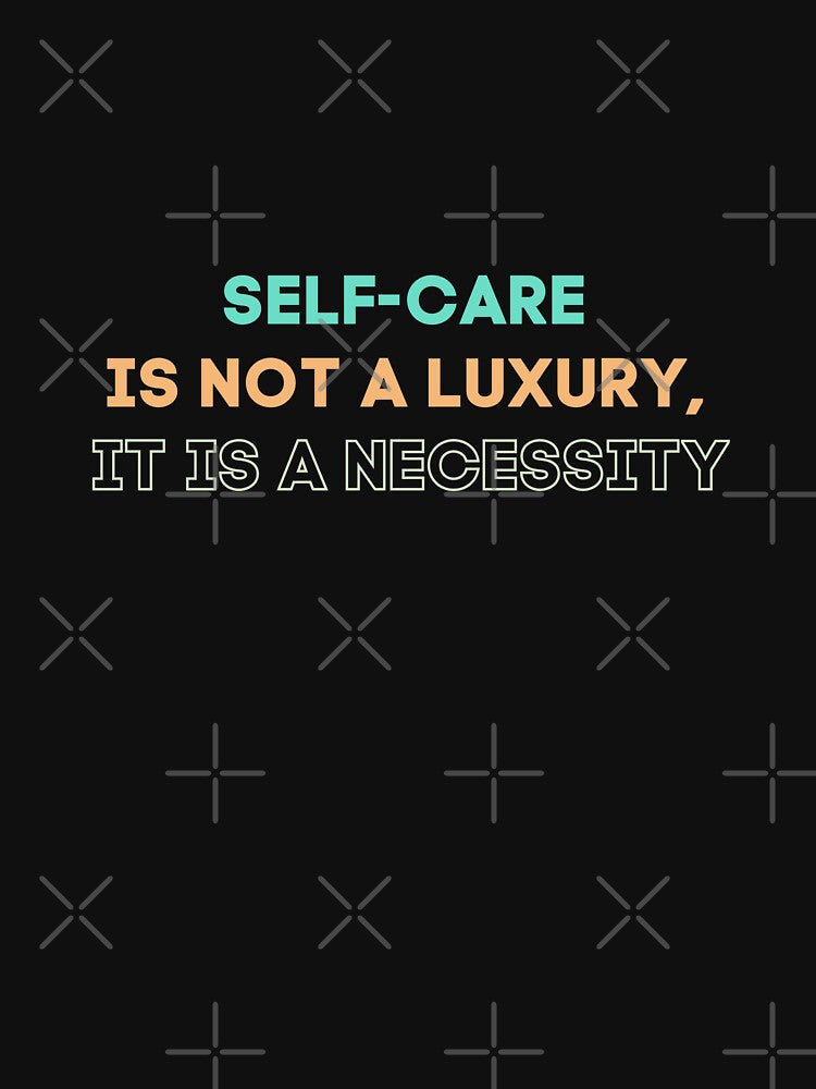 Self-care is not a luxury; it is a necessity by Cactus202