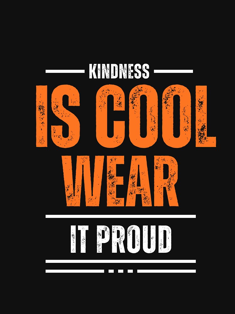 Kindness is Cool. Wear it Proud by matjaralbalad