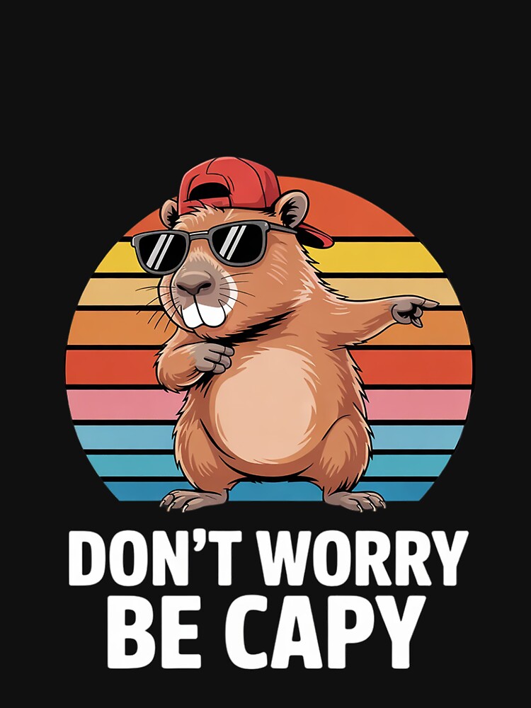 Dont Worry Be Capy Rodent Capybara Men Women by FadeOfThrone