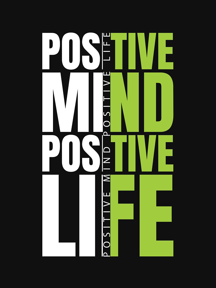 Positive Mind Positive Life - Green and White Modern Graphic Typography Poster by AVNGR-Design