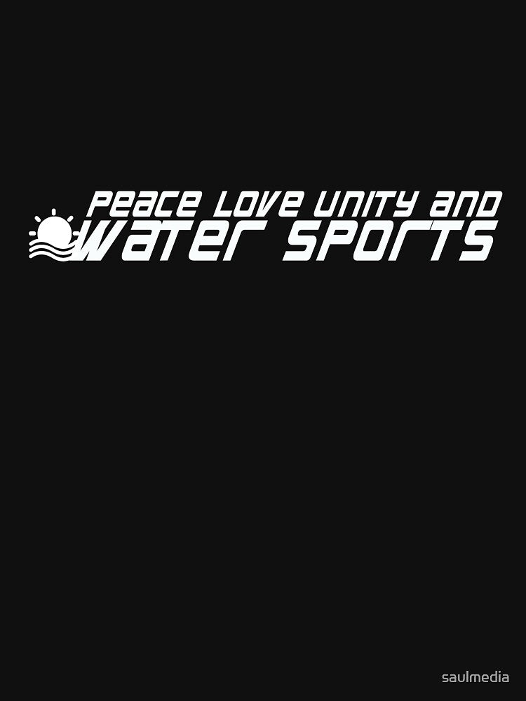Peace Love Unity And Water Sports by saulmedia