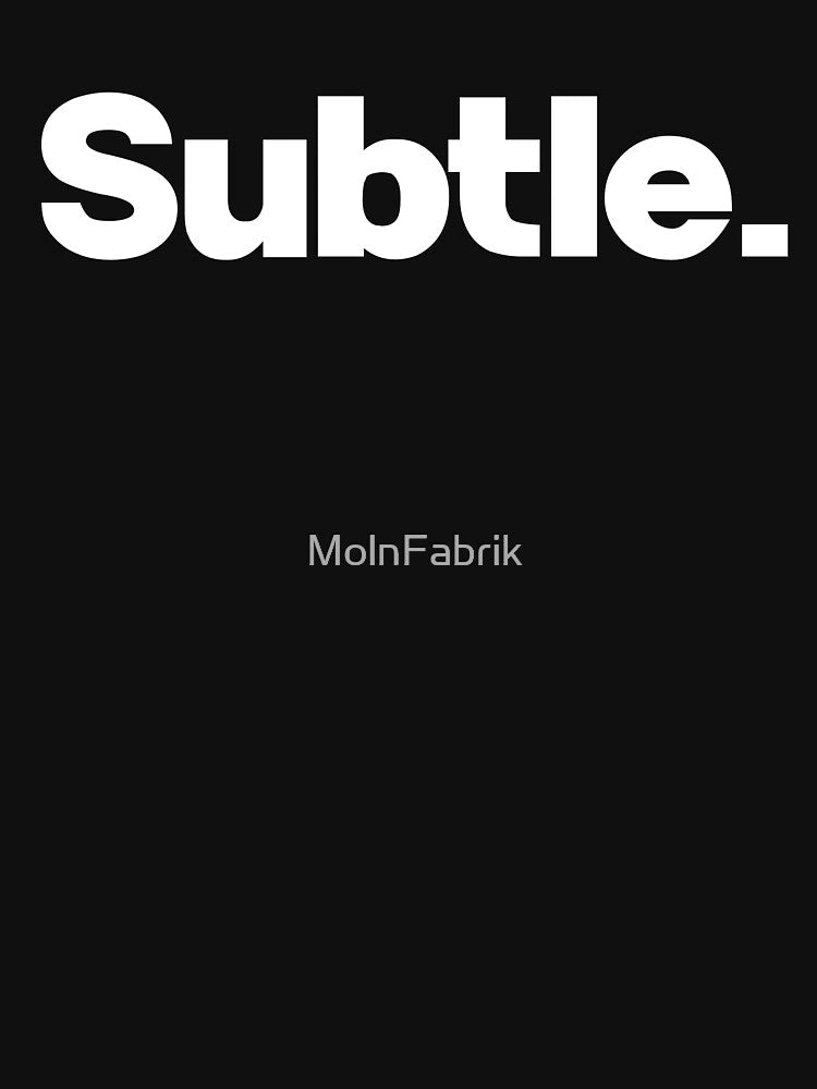 Subtle. by MolnFabrik