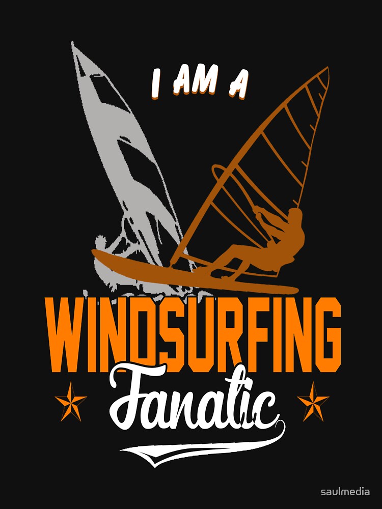 I Am A Windsurfing Fanatic by saulmedia