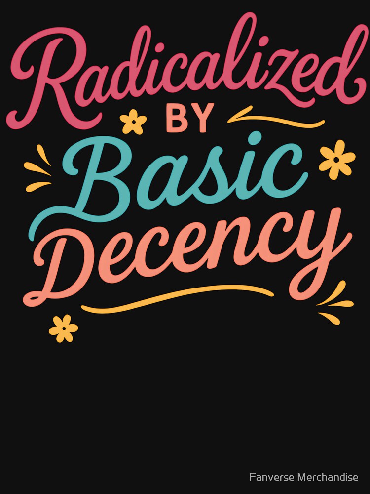 Basic Decency by Fanverse Merchandise
