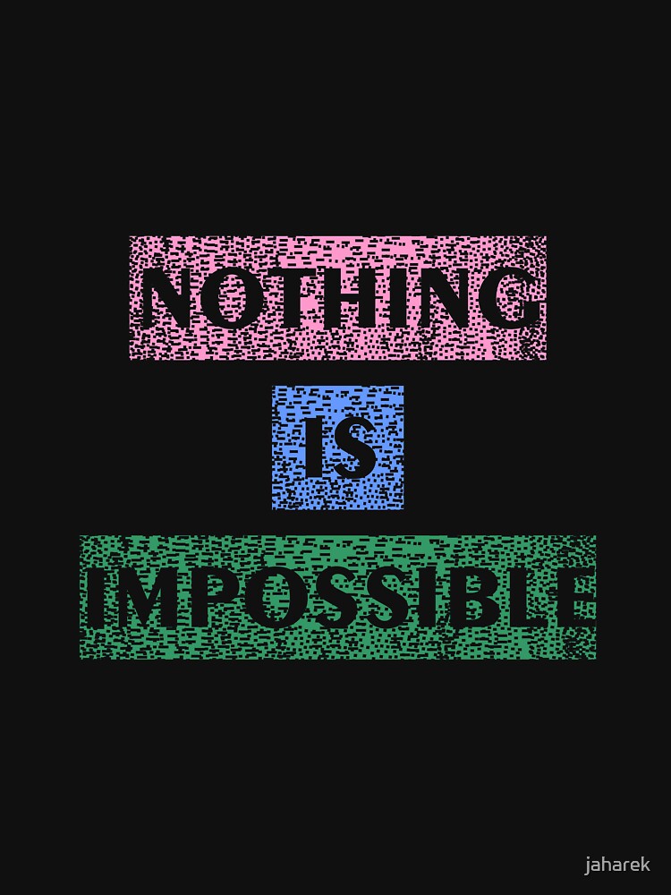 Nothing is impossible by jaharek