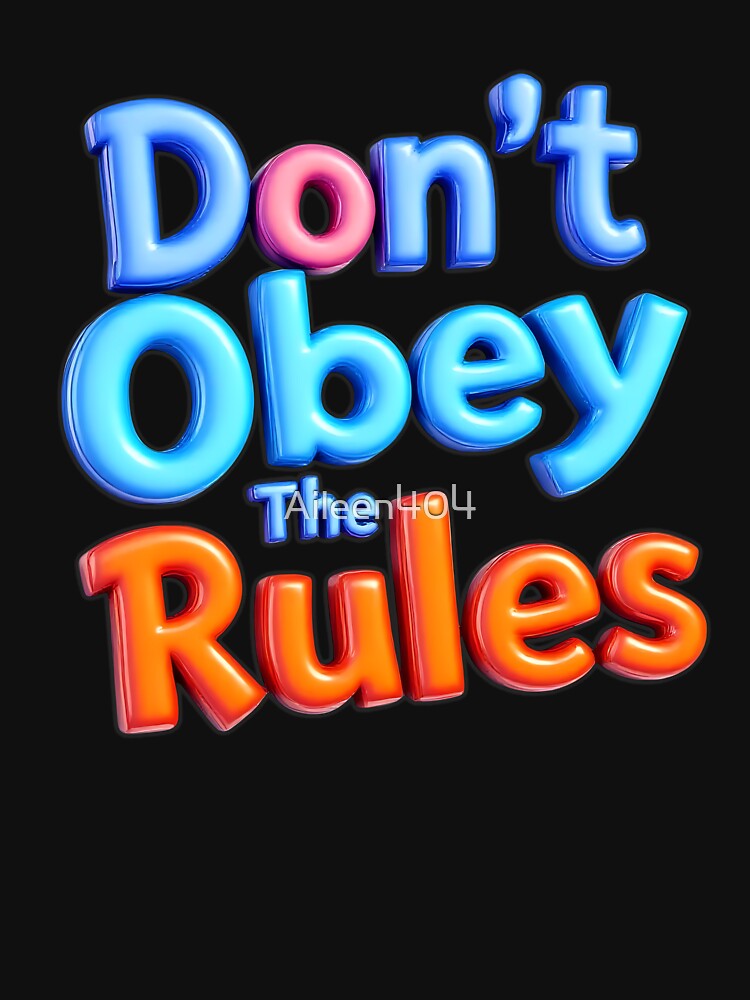 Don’t Obey the Rules — Bold 3D Typography Quote Design by Aileen404