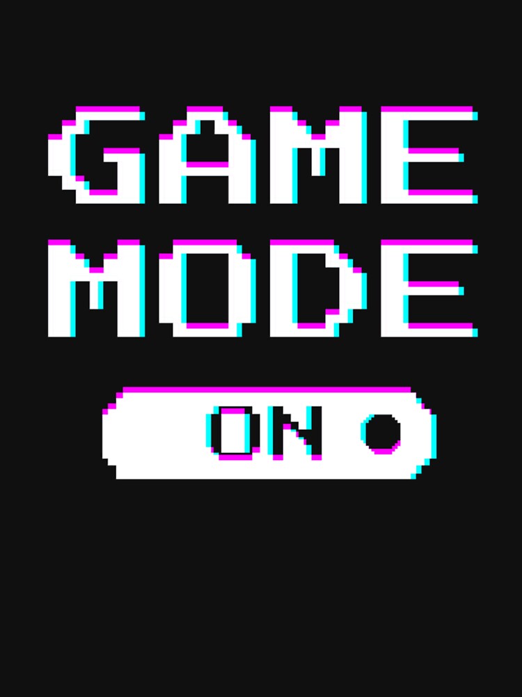 Game Mode On Gaming Gamer E-Girl E-Boy by taaddison50