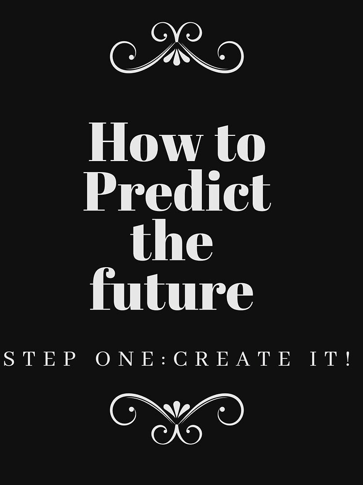 How to Predict the Future- Create it! by WinnerCircle