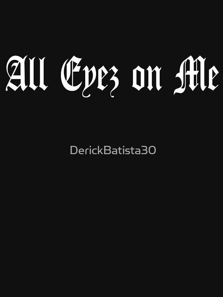 All Eyez on Me by DerickBatista30