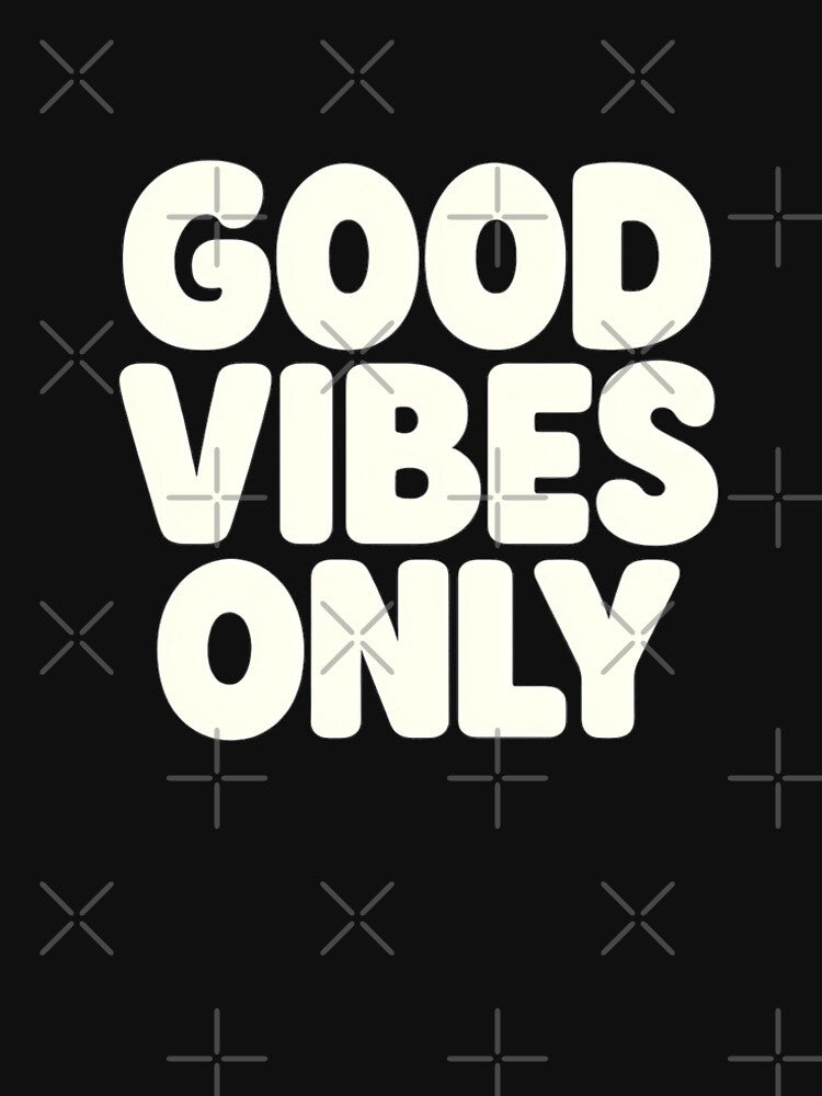 Positive Vibes Quote – Good Vibes Only by SavageButSoft