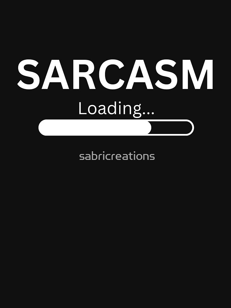 Loading Sarcasm by sabricreations