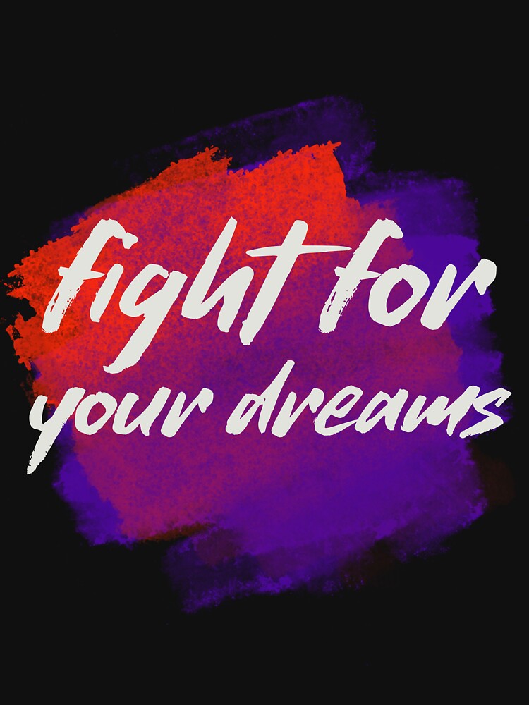 Fight for you dreams by sreckov-desig